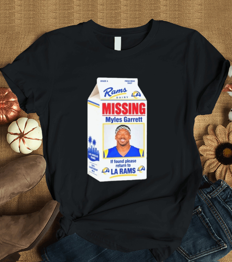 Rams Dairy Missing Myles Garrett Return To LA Rams Milk Carton Los Angeles Rams T-Shirt