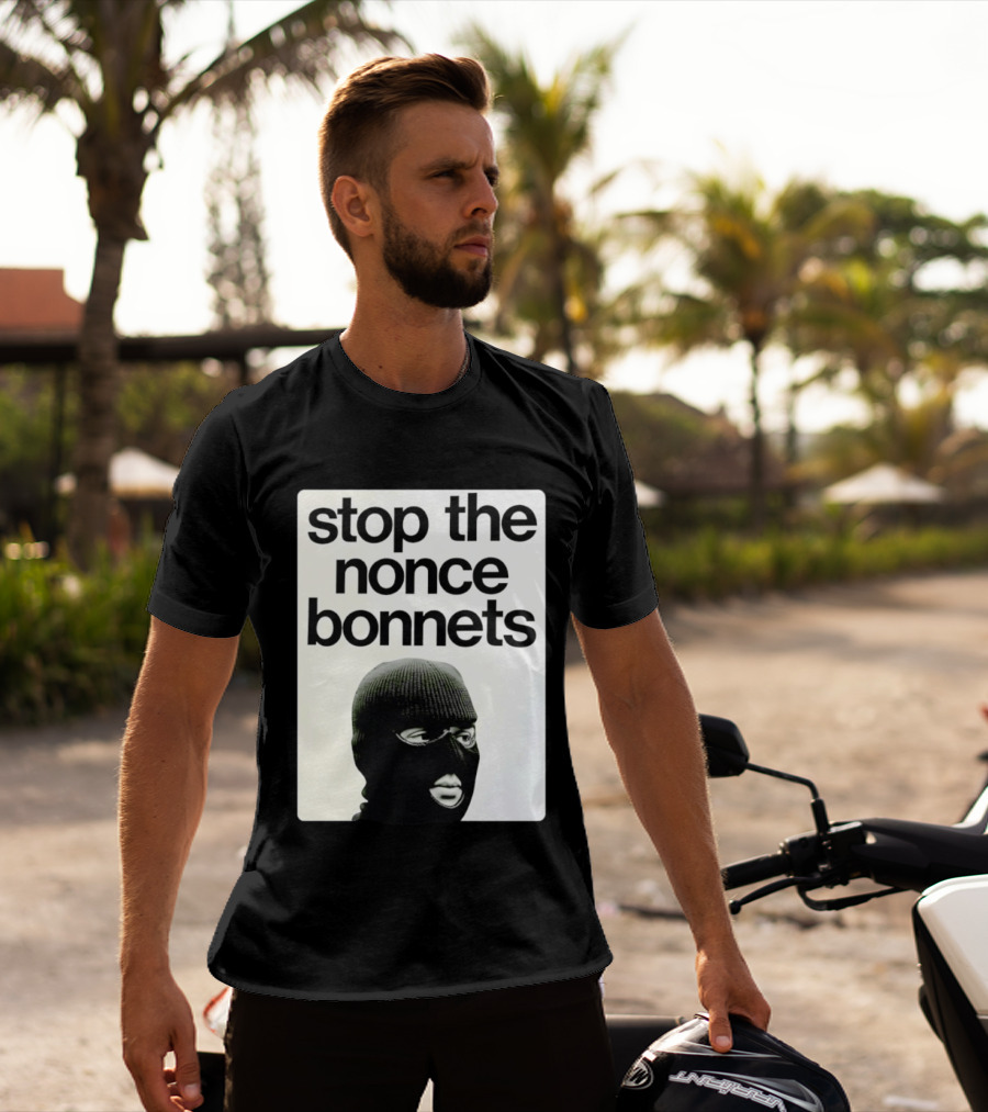 Stop The Nonce Bonnets Balaclava Slang Streetwear T-Shirt