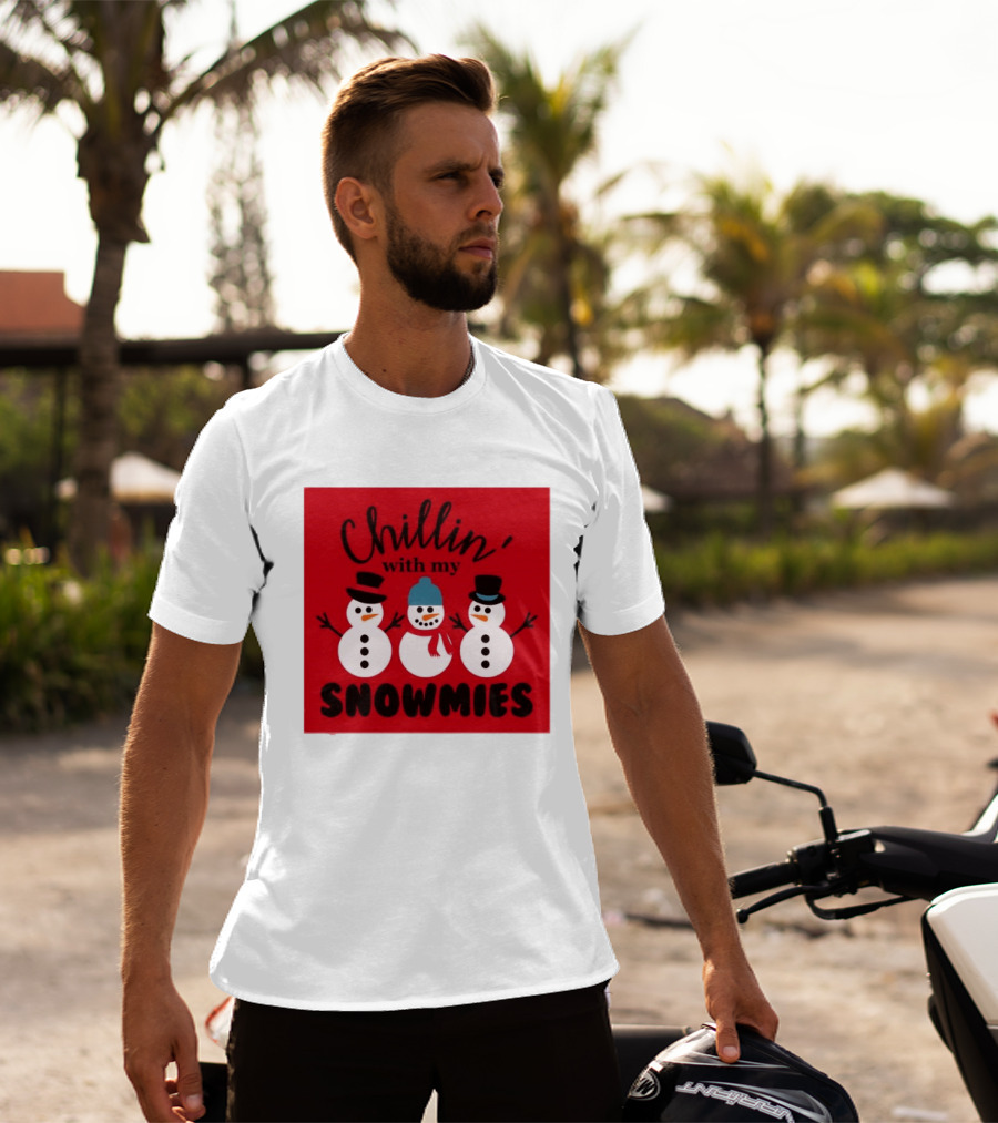 Chillin With My Snowmies Snowman Friends Winter Humor T-Shirt
