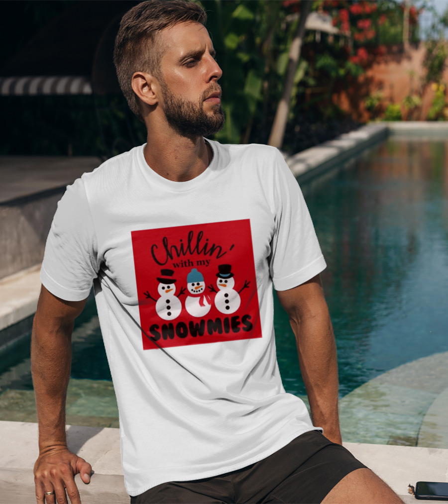 Chillin With My Snowmies Snowman Friends Winter Humor T-Shirt