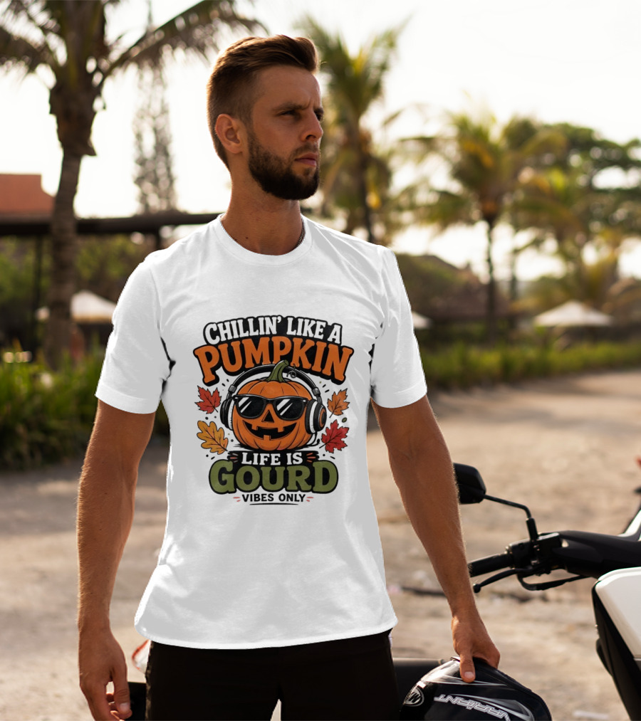 Chillin' Like A Pumpkin Life Is Gourd Vibes Only T-Shirt