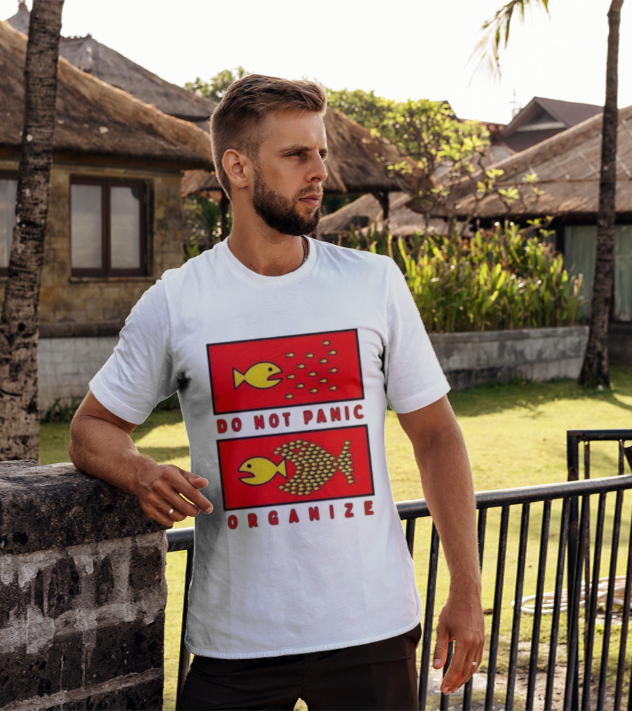 Do Not Panic Organize Fish Unity Activism Strategy T-Shirt