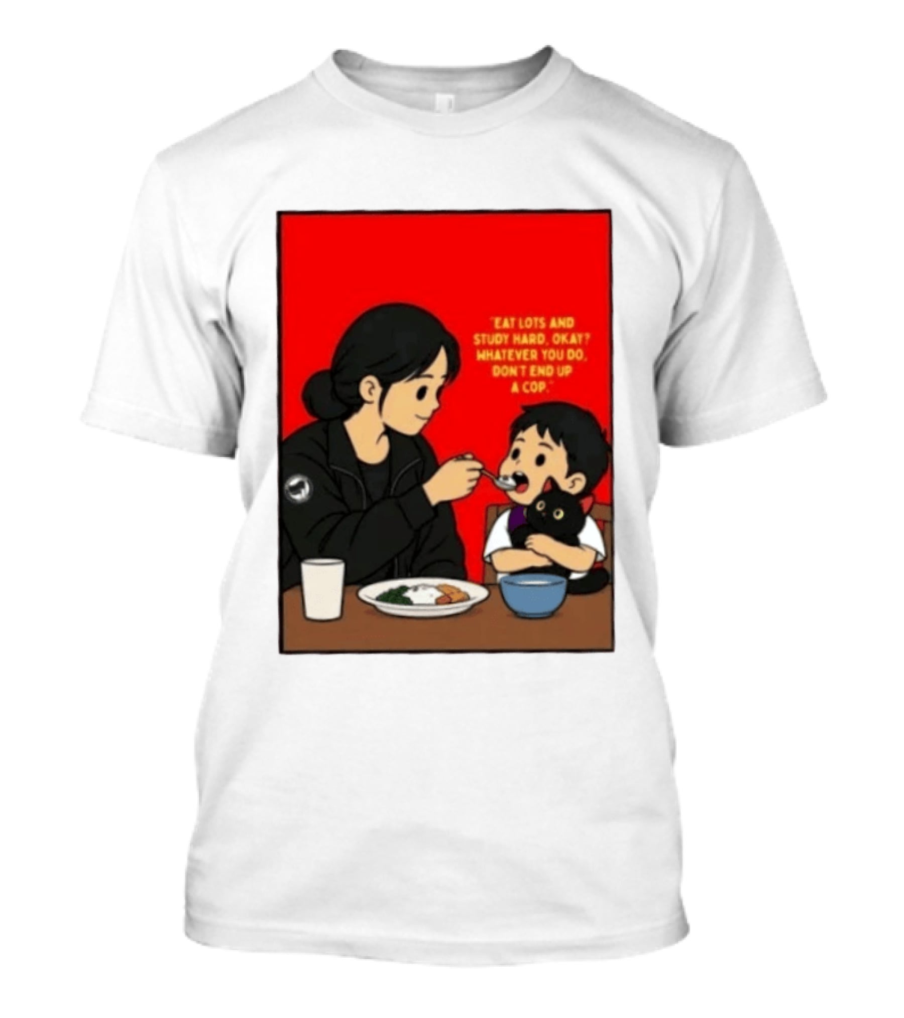Eat Lots Study Hard Don't End Up A Cop Mother Feeding Child With Black Cat And Red T-Shirt