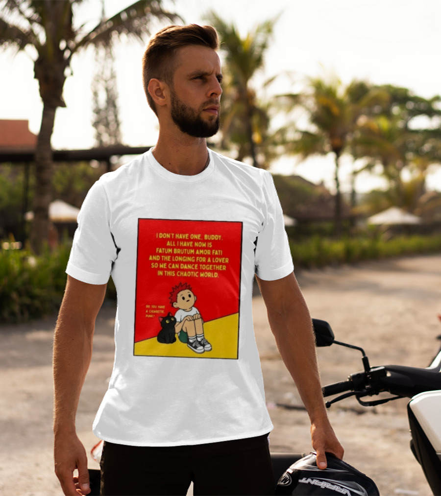 Fatum Brutum Amor Fati Chaotic World Cigarette Punk Dance Longing T-Shirt