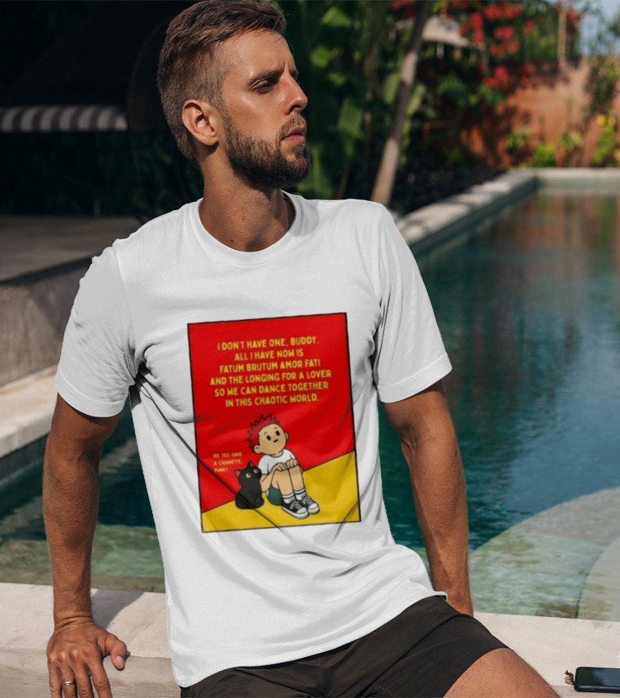 Fatum Brutum Amor Fati Chaotic World Cigarette Punk Dance Longing T-Shirt