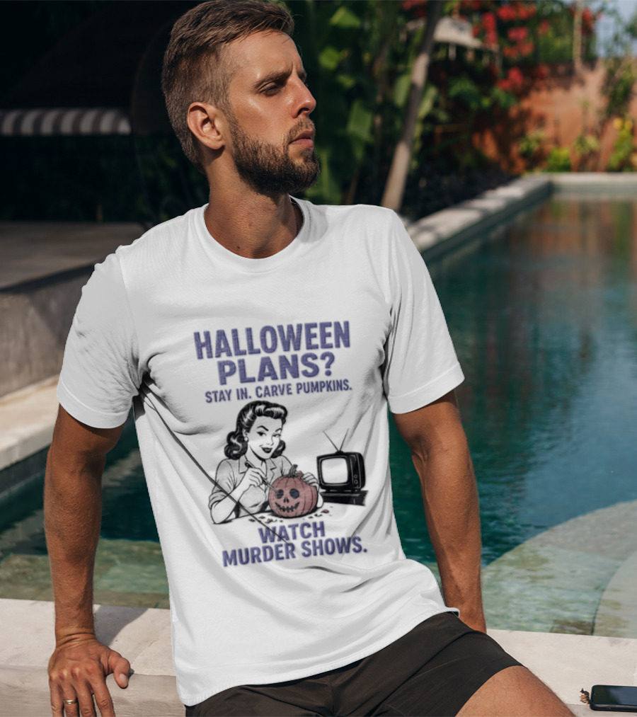 Halloween Plans Stay In Carve Pumpkins Murder Shows 1950s Housewife Retro TV T-Shirt