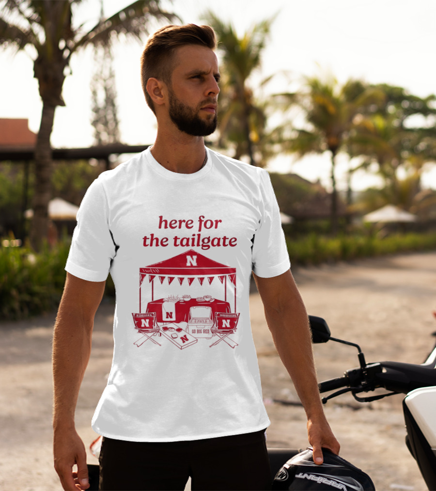 Nebraska Cornhuskers Here For The Tailgate Go Big Red N Logo Tent Tailgating Party T-Shirt