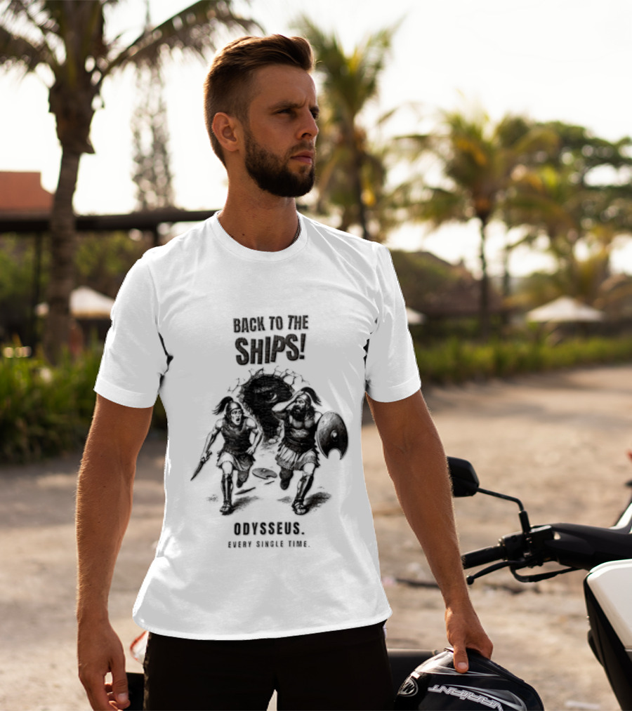Odysseus Back To The Ships Every Single Time Greek Mythology T-Shirt