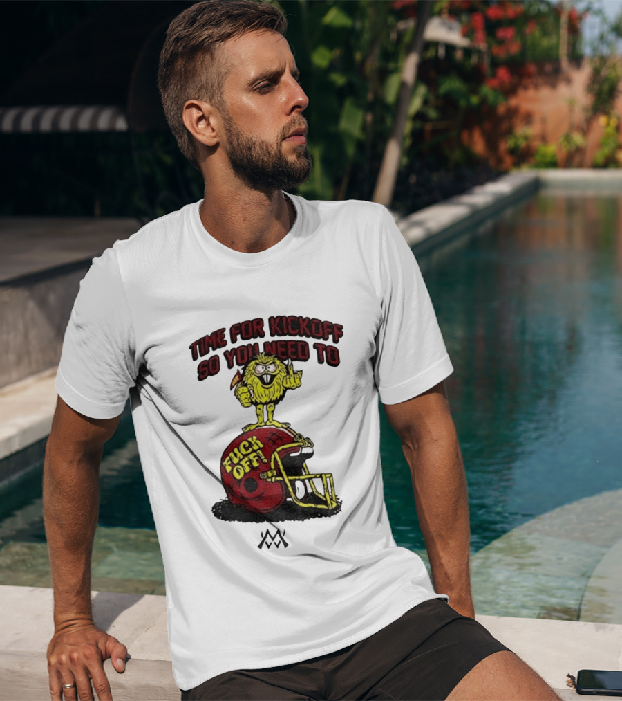 Time For Kickoff You Need To Fuck Off Angry Character On Football Helmet T-Shirt