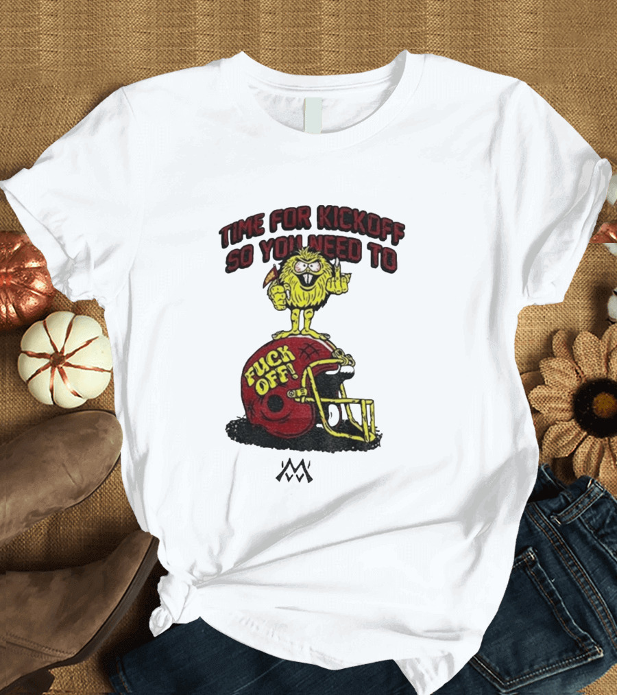 Time For Kickoff You Need To Fuck Off Angry Character On Football Helmet T-Shirt