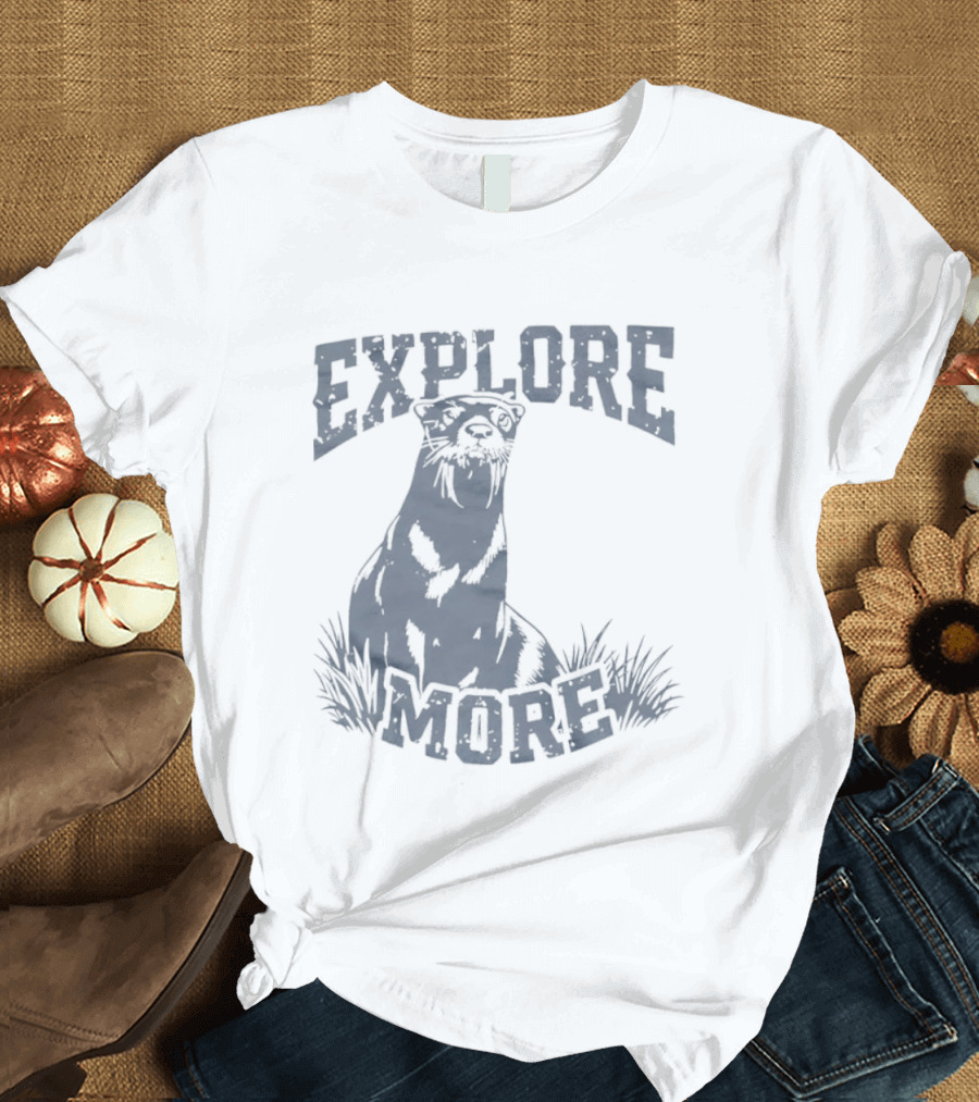 Explore More Otter Wildlife Adventure Nature Journey T-Shirt