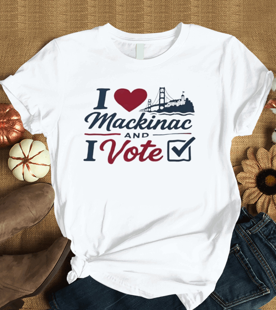 I Love Mackinac I Vote Michigan With Bridge And Checkmark T-Shirt