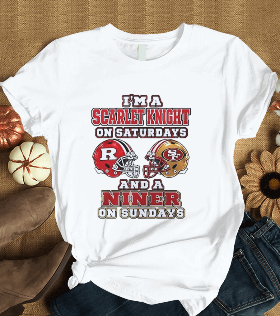 I'm A Scarlet Knight On Saturdays And A Niner On Sundays Football Helmets T-Shirt