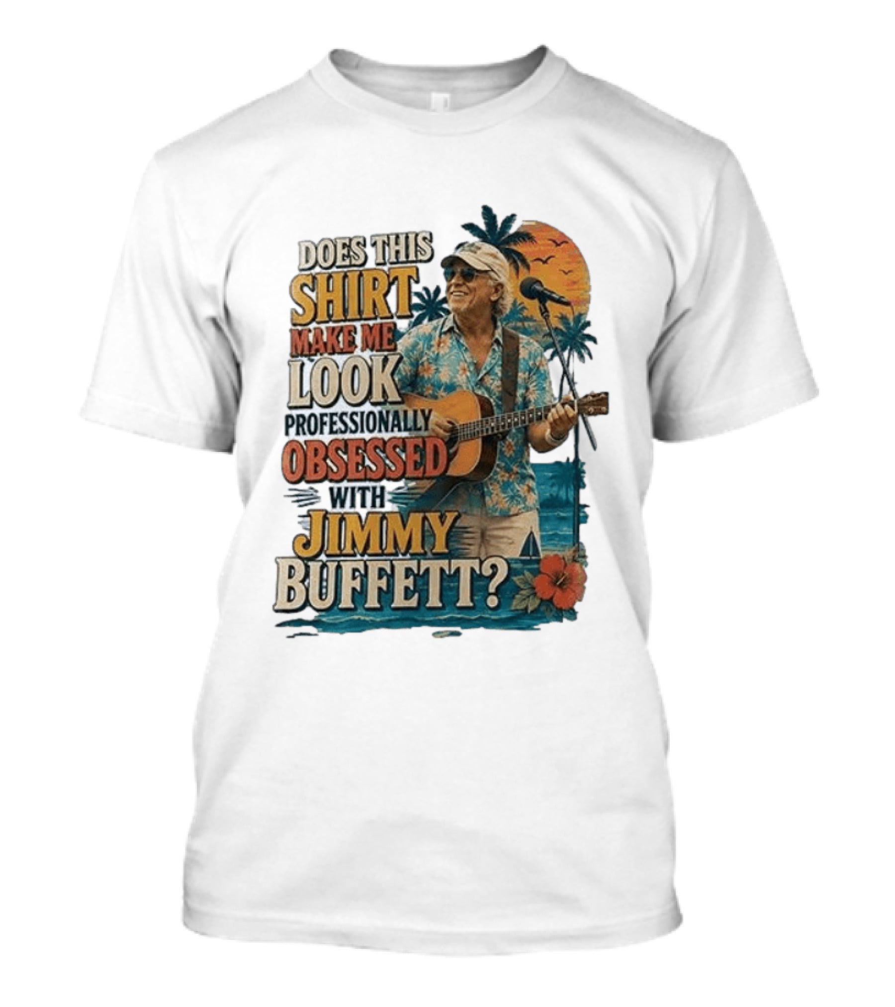 Jimmy Buffett Professionally Obsessed Tropical Vibes Musician T-Shirt