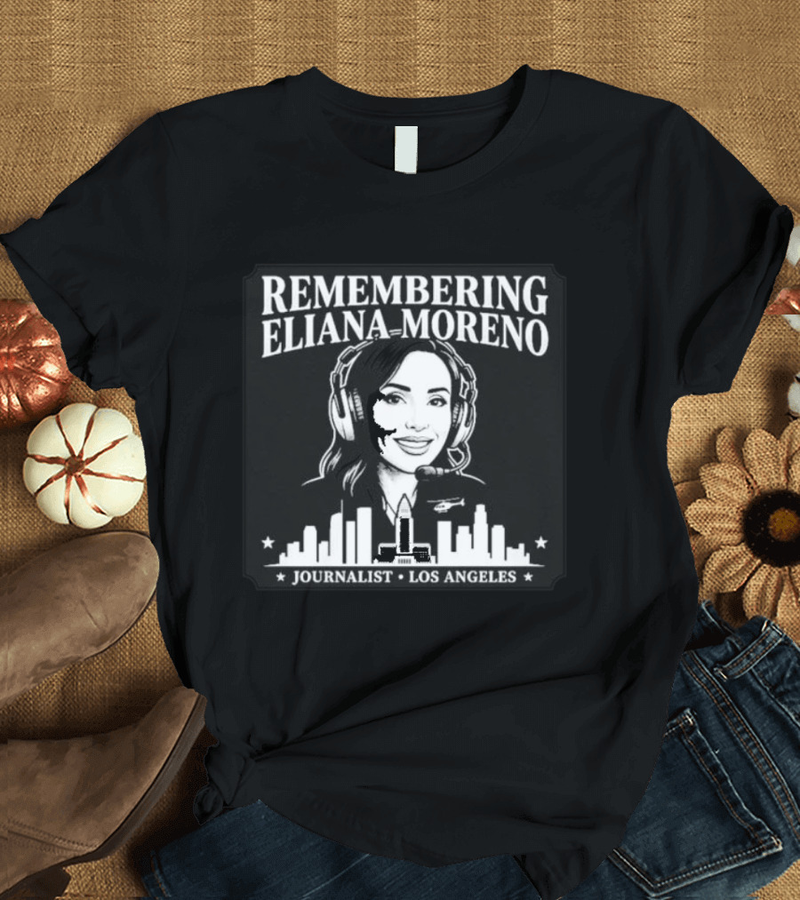 Remembering Eliana Moreno Journalist Los Angeles Skyline T-Shirt