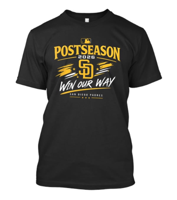 Postseason 2026 Sd Win Our Way San Diego Padres T-Shirt