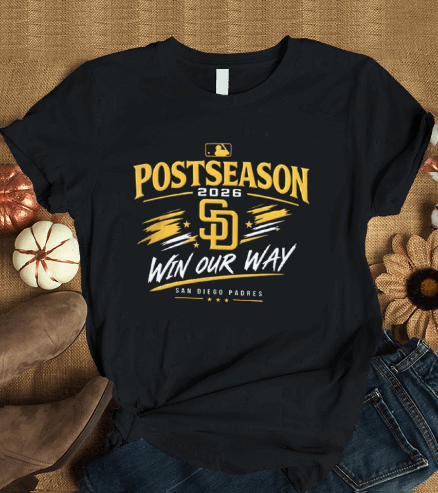 Postseason 2026 Sd Win Our Way San Diego Padres T-Shirt
