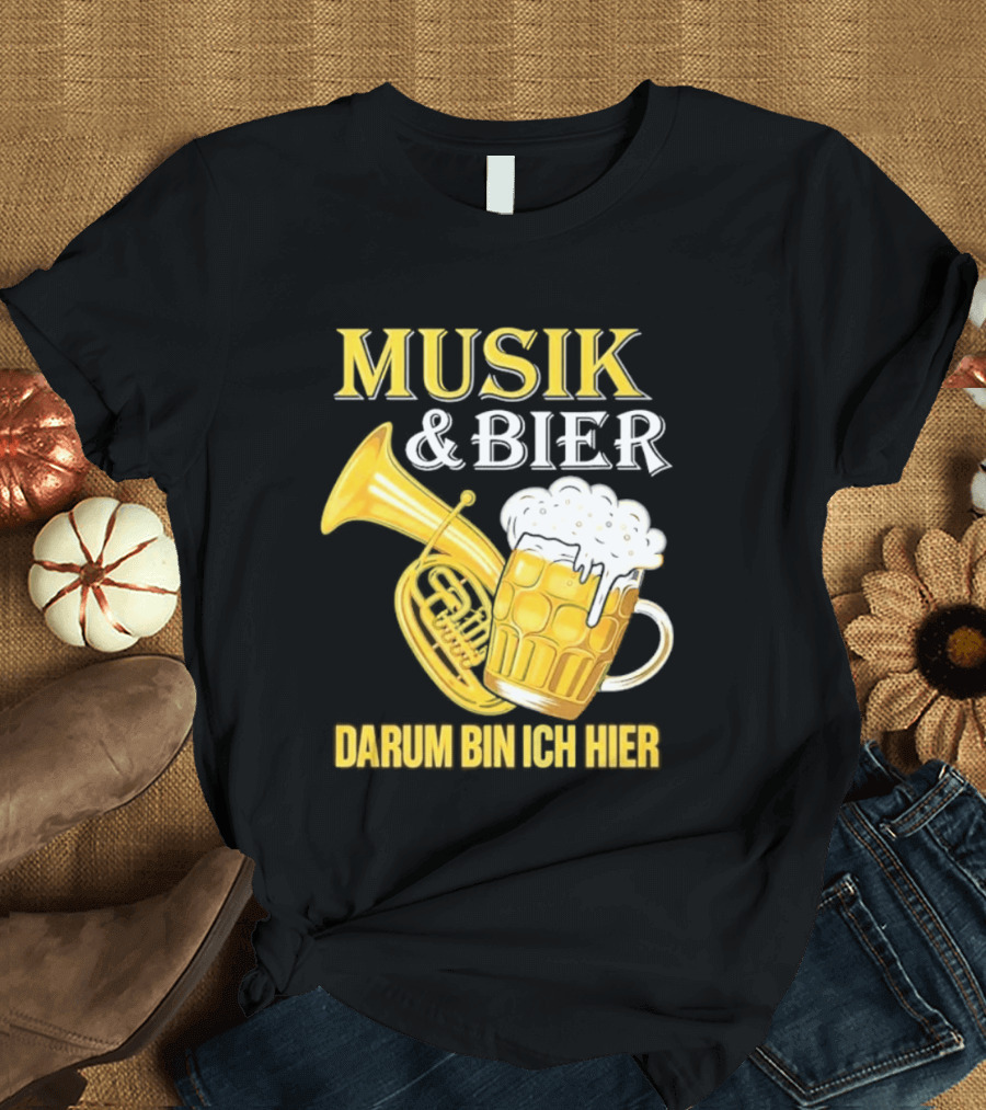 Musik & Bier Darum Bin Ich Hier Beer Horn T-Shirt