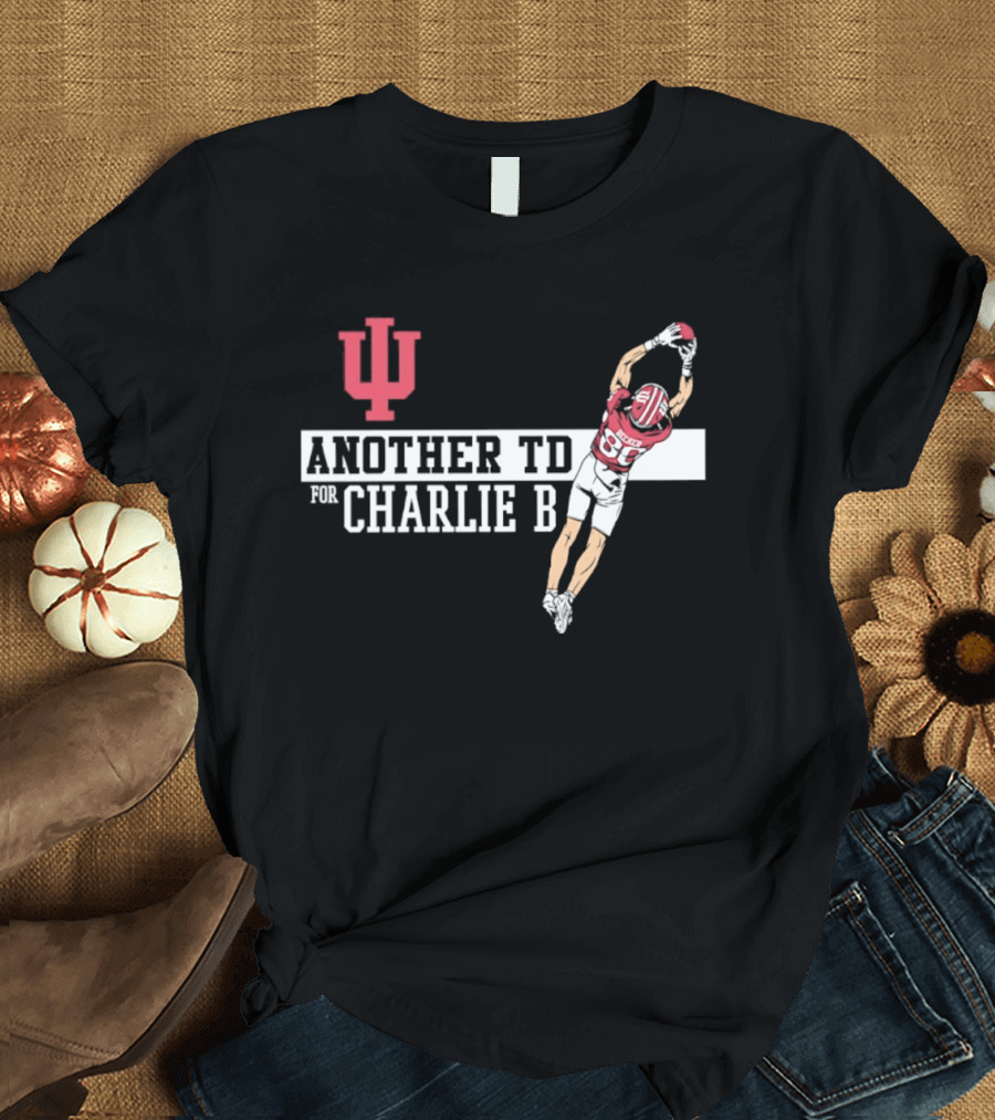 Indiana Hoosiers Another TD For Charlie B 80 T-Shirt