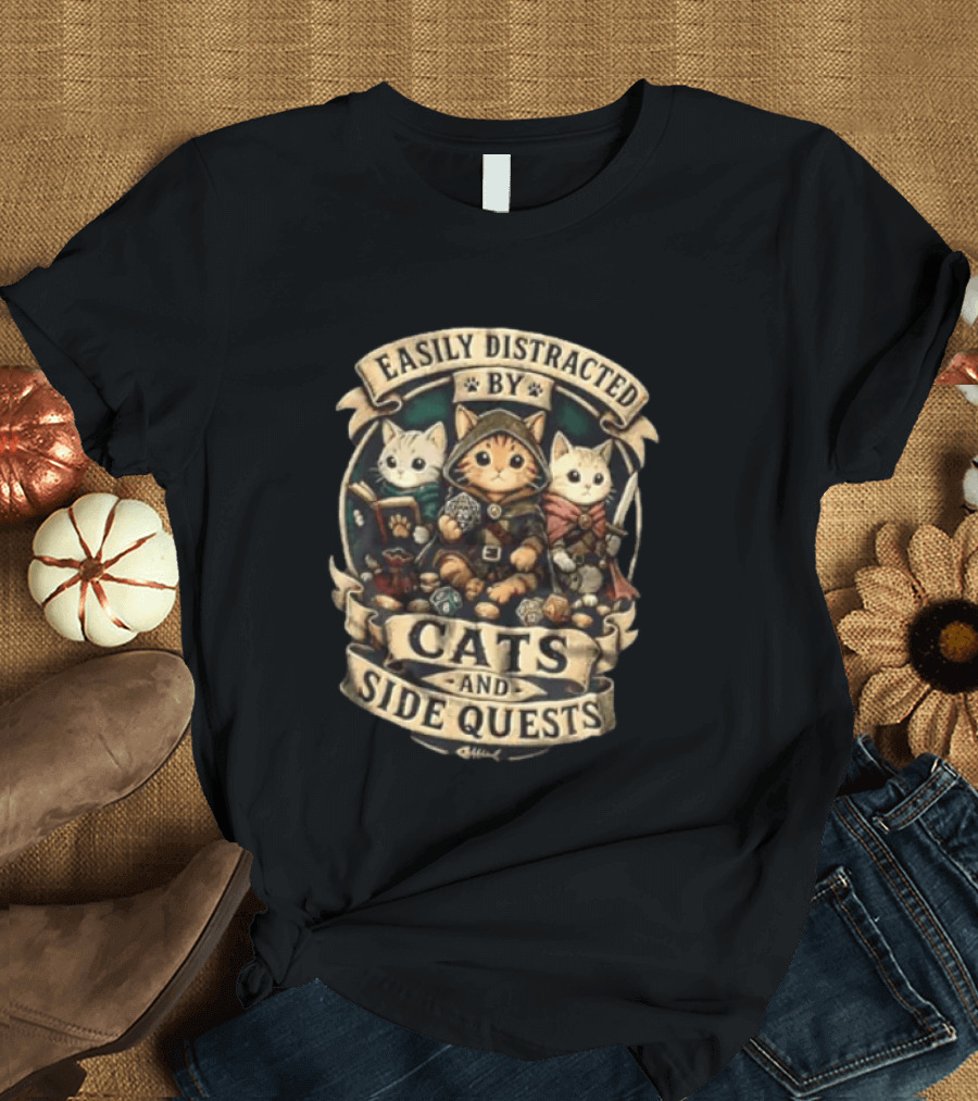 Easily Distracted By Cats And Side Quests Fantasy Adventure Cats T-Shirt