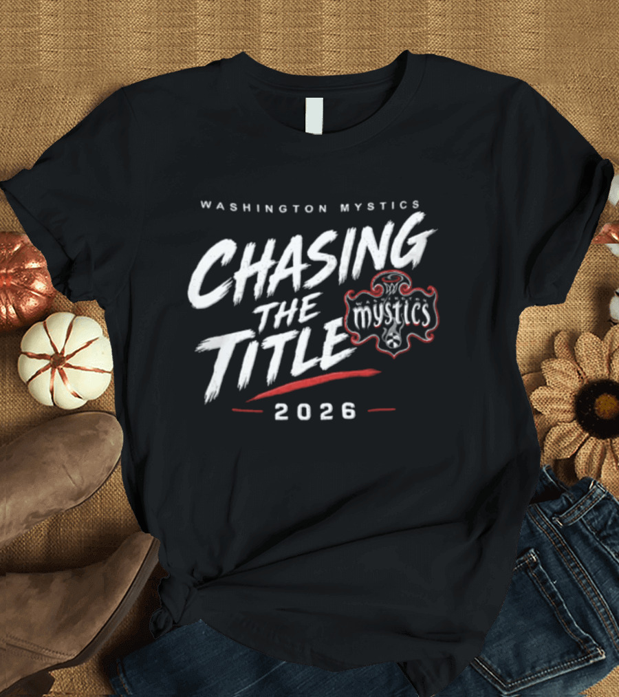 Washington Mystics Chasing The Title 2026 T-Shirt