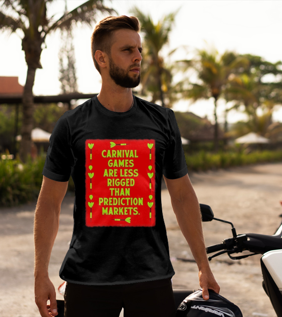Carnival Games Are Less Rigged Than Prediction Markets Red And Green Dart T-Shirt