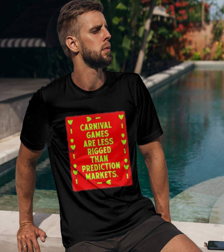 Carnival Games Are Less Rigged Than Prediction Markets Red And Green Dart T-Shirt