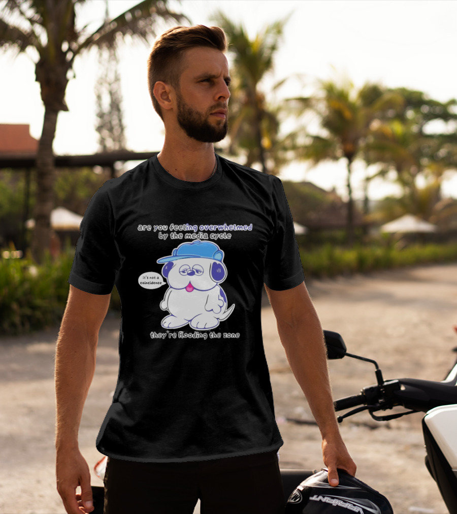 Olaf Are You Feeling Overwhelmed By The Media Cycle They're Flooding The Zone Blue Cap Cartoon Dog T-Shirt