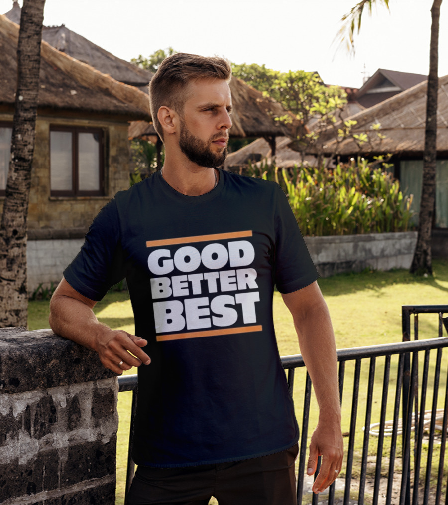 Good Better Best Chicago Football T-Shirt