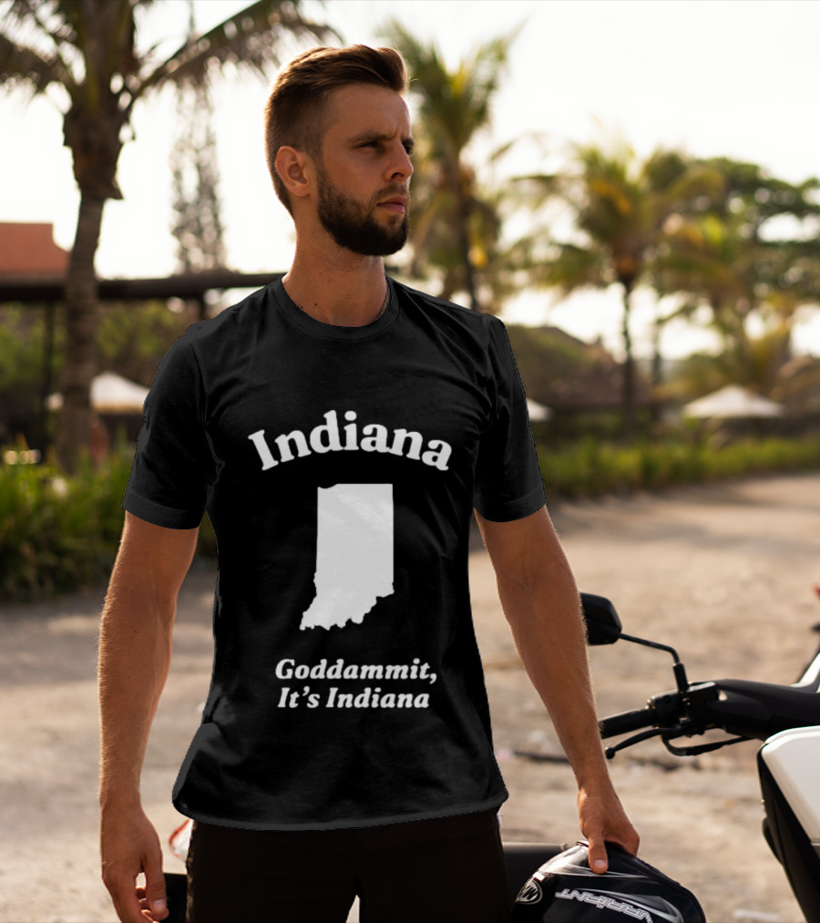 Indiana Goddammit It's Indiana Map T-Shirt