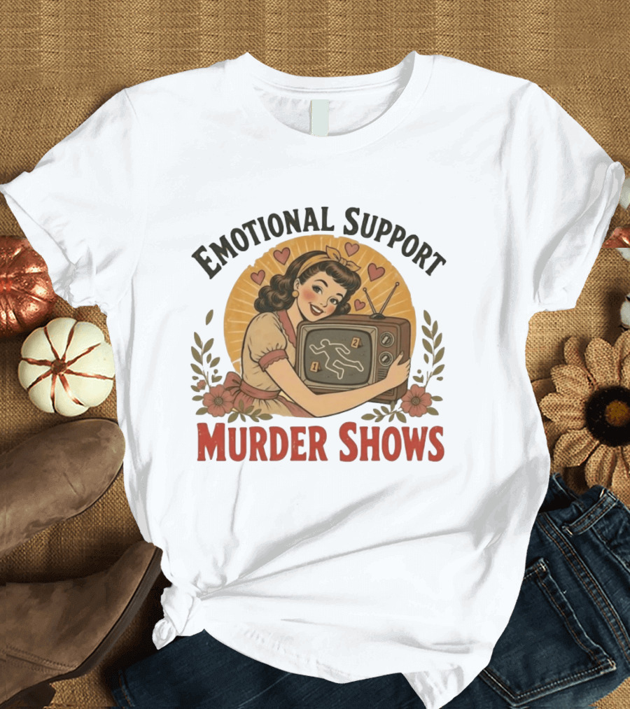 Emotional Support Murder Shows Vintage Pin Up TV Crime Scene T-Shirt