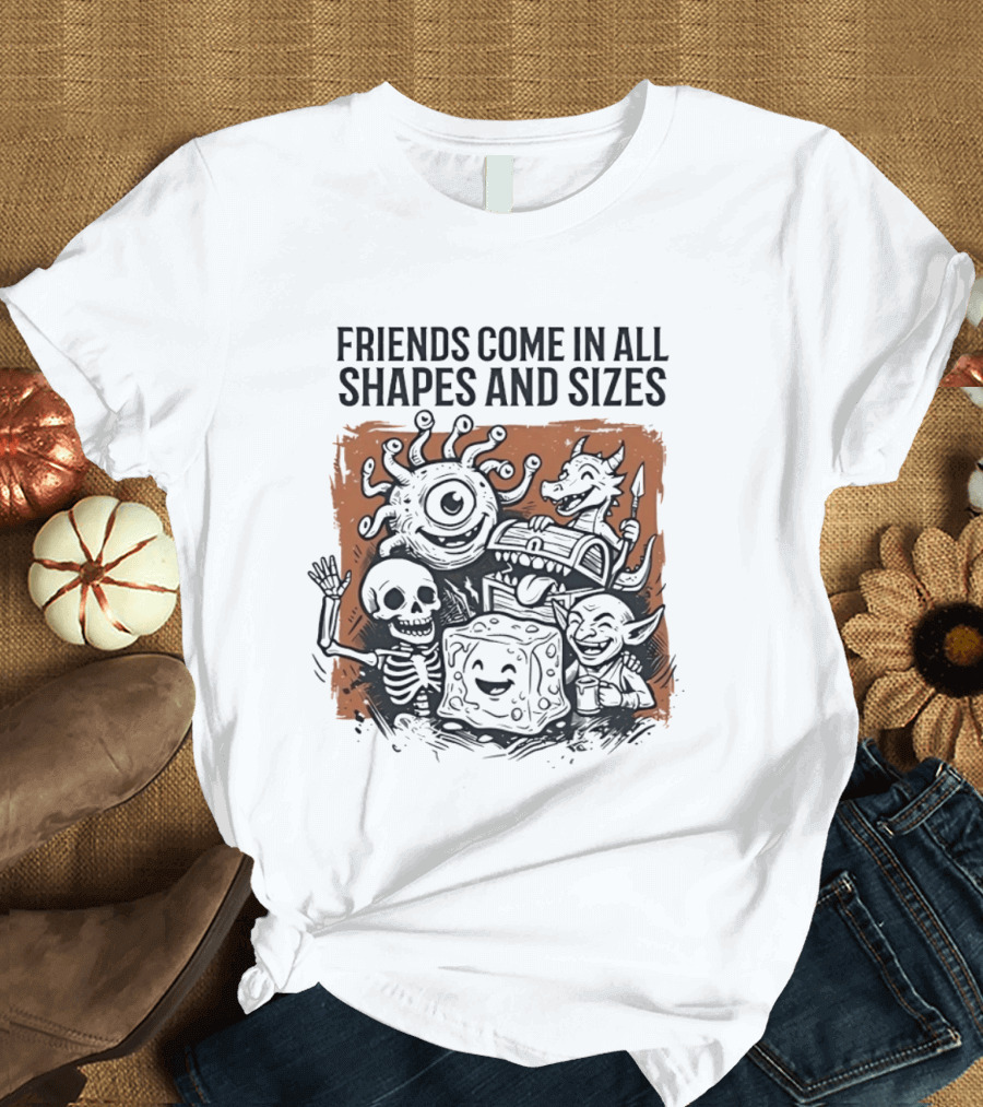 Friends Come In All Shapes And Sizes Fantasy Creatures Dice Skeleton Goblin Dragon T-Shirt