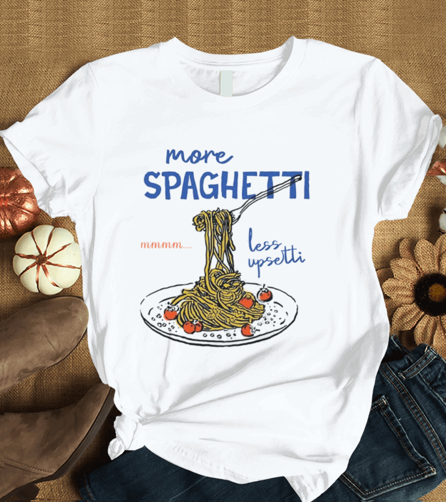 Spaghetti Lover Mmmm Less Upsetti Pasta Humor T-Shirt