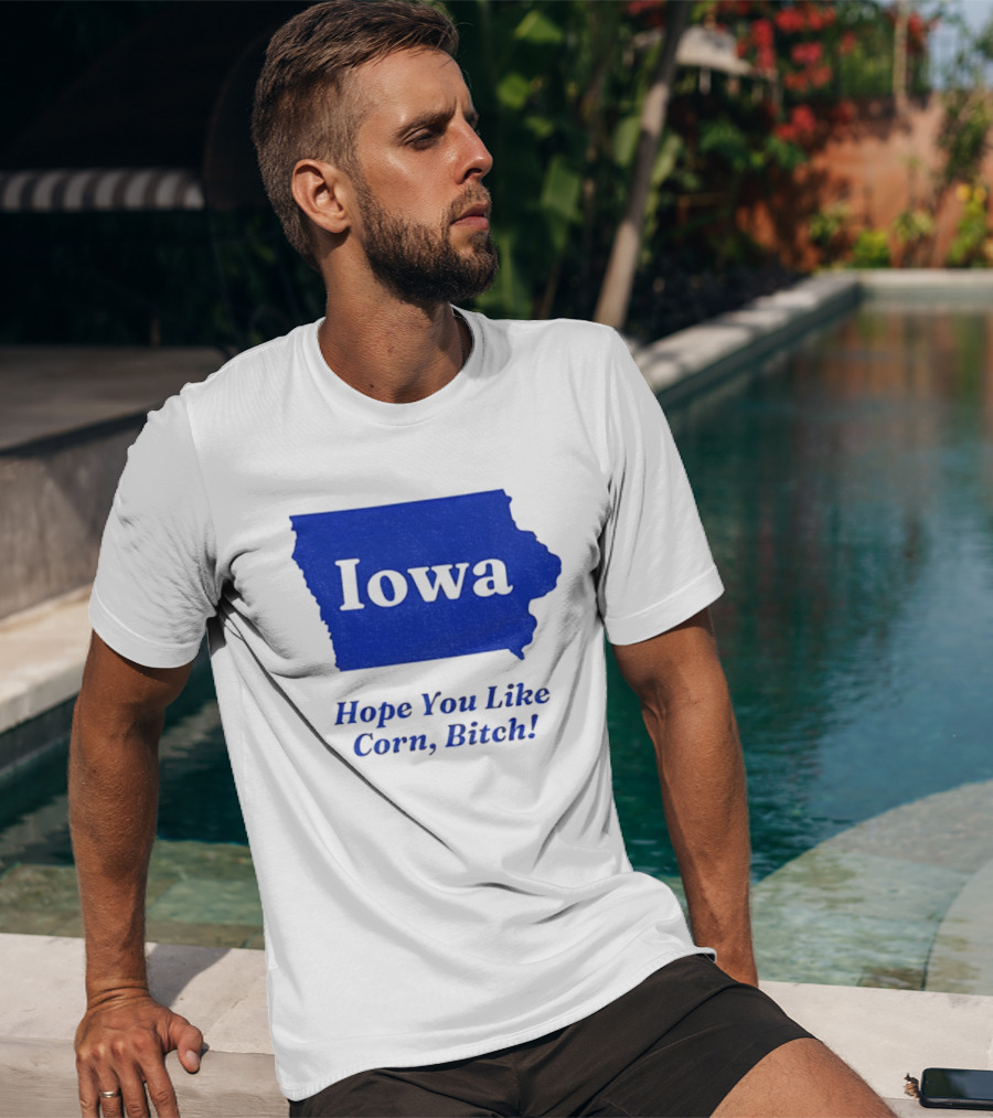 Iowa Map Hope You Like Corn Bitch T-Shirt