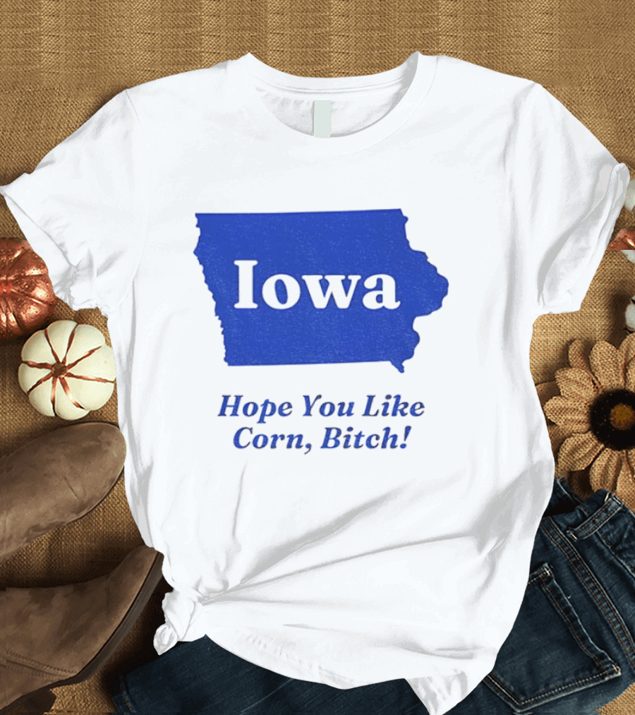 Iowa Map Hope You Like Corn Bitch T-Shirt
