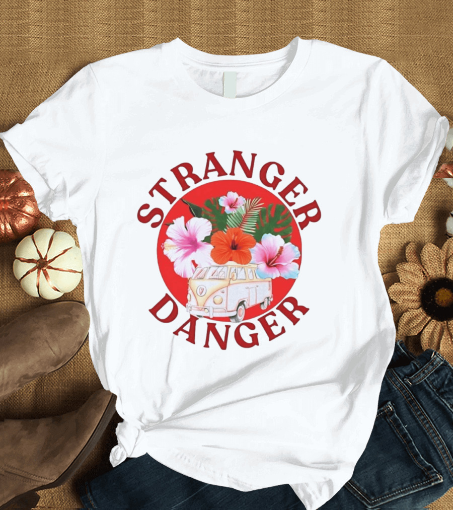 Stranger Danger Tropical Van Hibiscus Flowers Summer Vibes T-Shirt