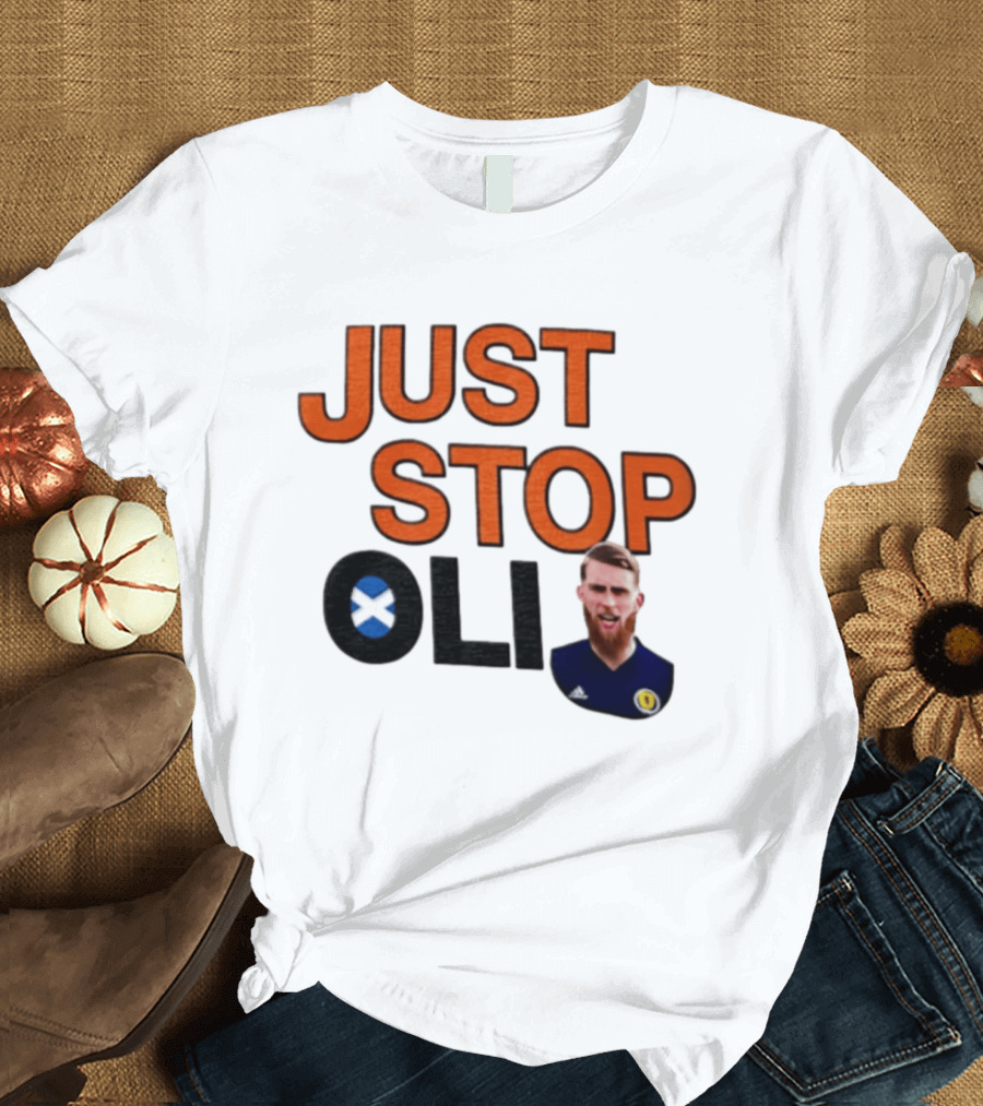 Oli McBurnie Scotland Just Stop Football Fan T-Shirt