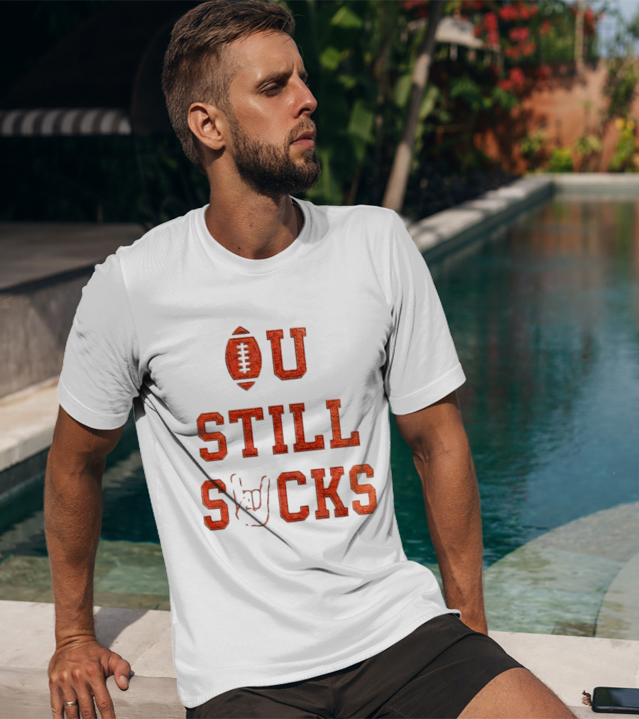 OU Still Sucks College Football Rivalry Football Motif T-Shirt
