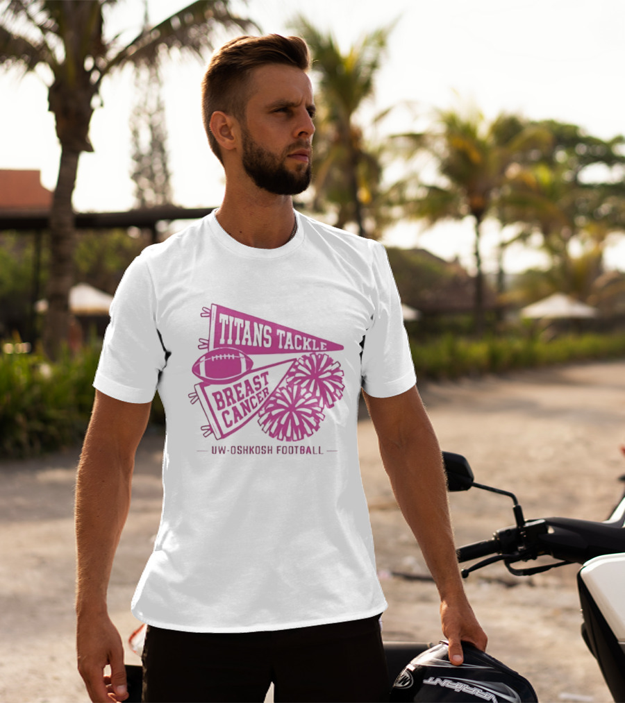 UW Oshkosh Football Titans Tackle Breast Cancer Pink Ribbons And Pom Poms T-Shirt