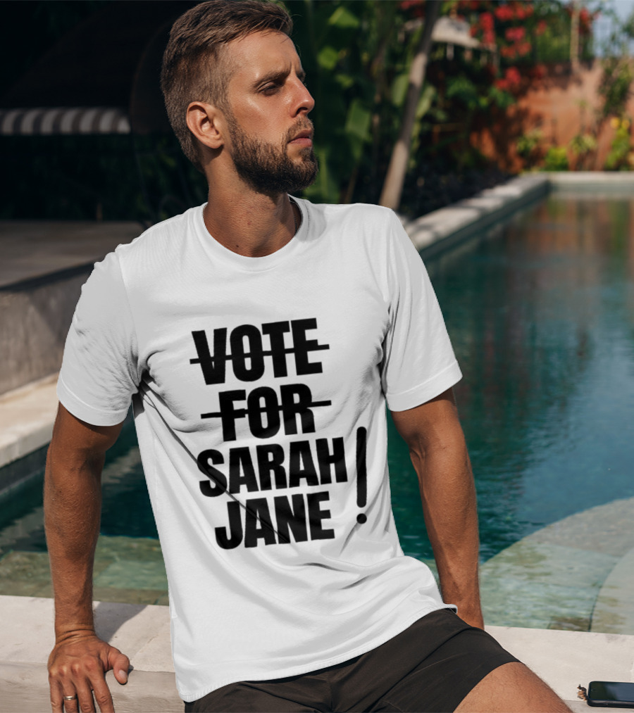 Vote For Sarah Jane Text With Exclamation Point T-Shirt