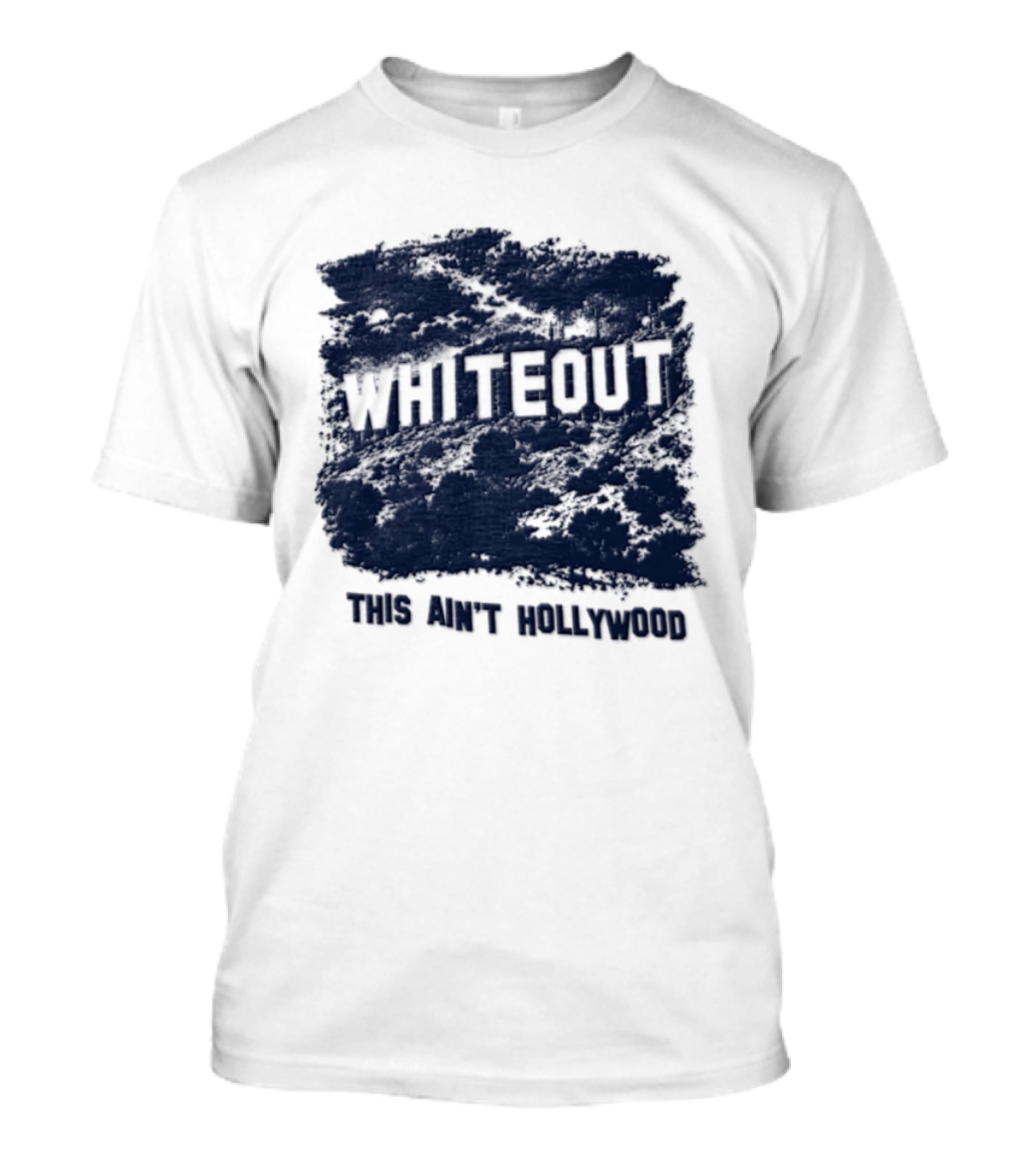 WHITEOUT This Aint Hollywood Los Angeles Hills California Landmark Sign T-Shirt