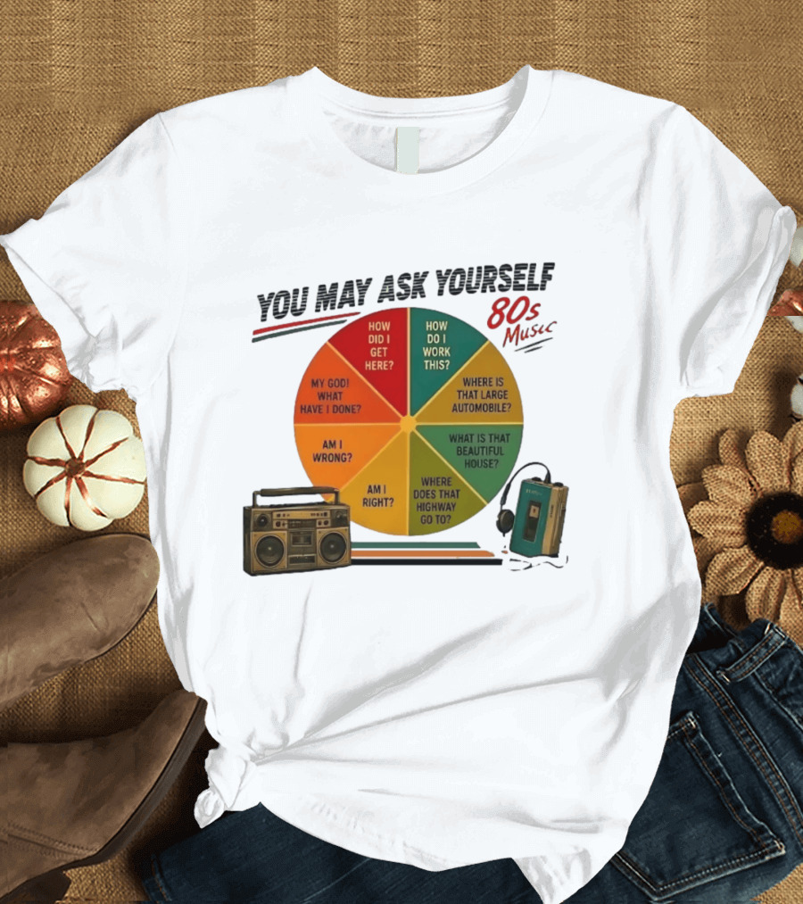 You May Ask Yourself 80s Music Once In A Lifetime Lyrics Boombox Cassette Player T-Shirt
