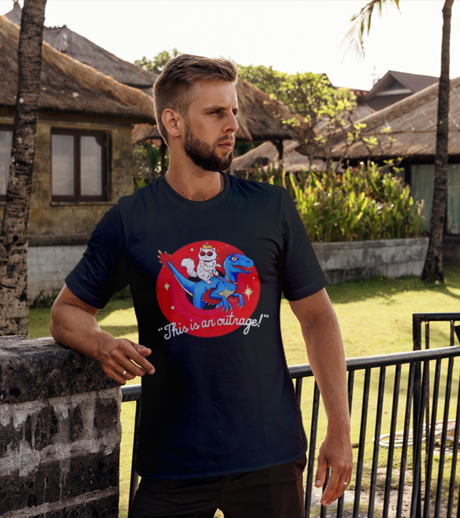 Cat Wearing Crown And Sunglasses Riding Blue Dinosaur "This Is An Outrage T-Shirt