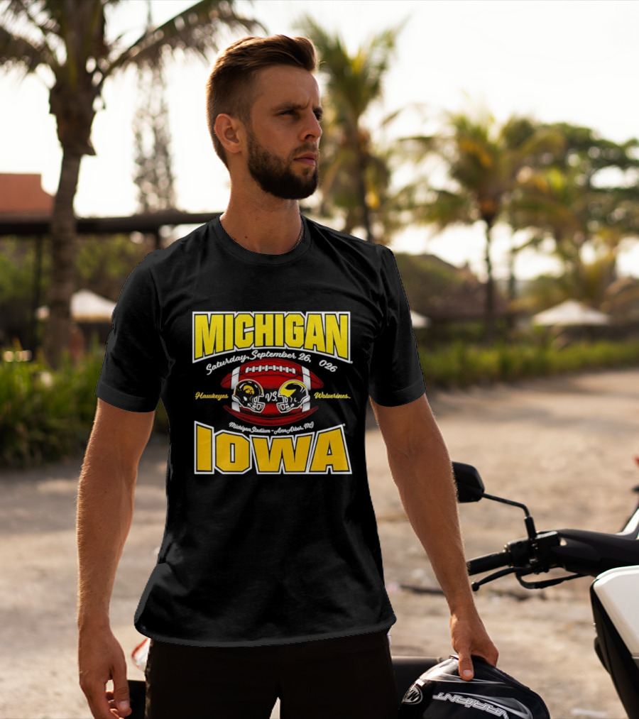 Michigan Wolverines Vs Iowa Hawkeyes Football Game September 26 2026 Michigan Stadium Ann Arbor T-Shirt