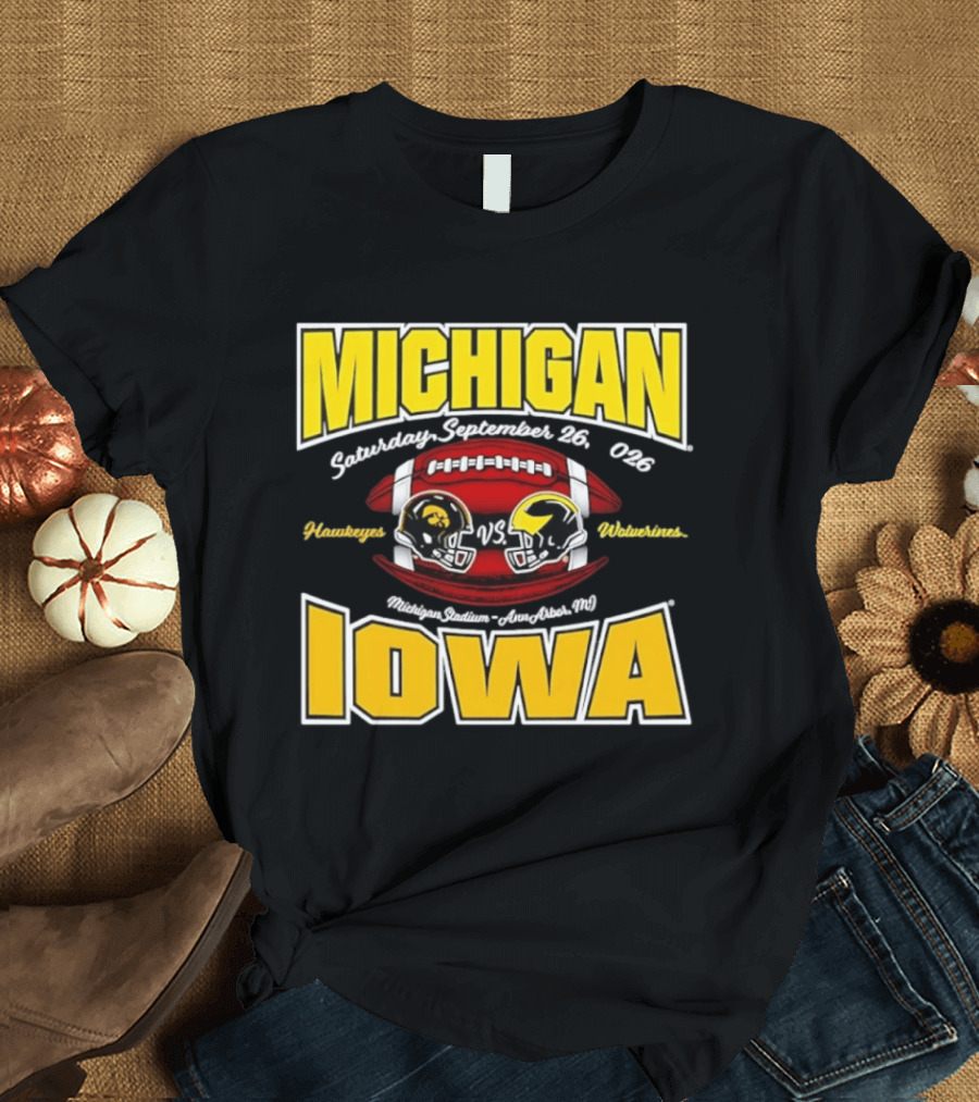 Michigan Wolverines Vs Iowa Hawkeyes Football Game September 26 2026 Michigan Stadium Ann Arbor T-Shirt