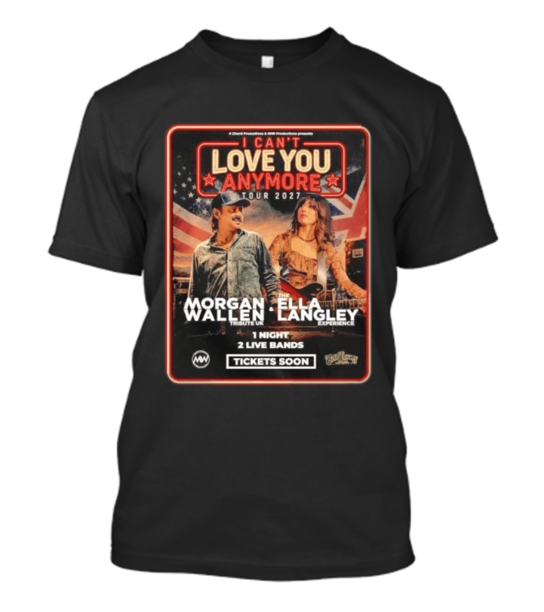 Morgan Wallen Ella Langley I Can't Love You Anymore Tour 2027 Tribute UK Experience 1 Night 2 Live Bands Tickets Soon T-Shirt