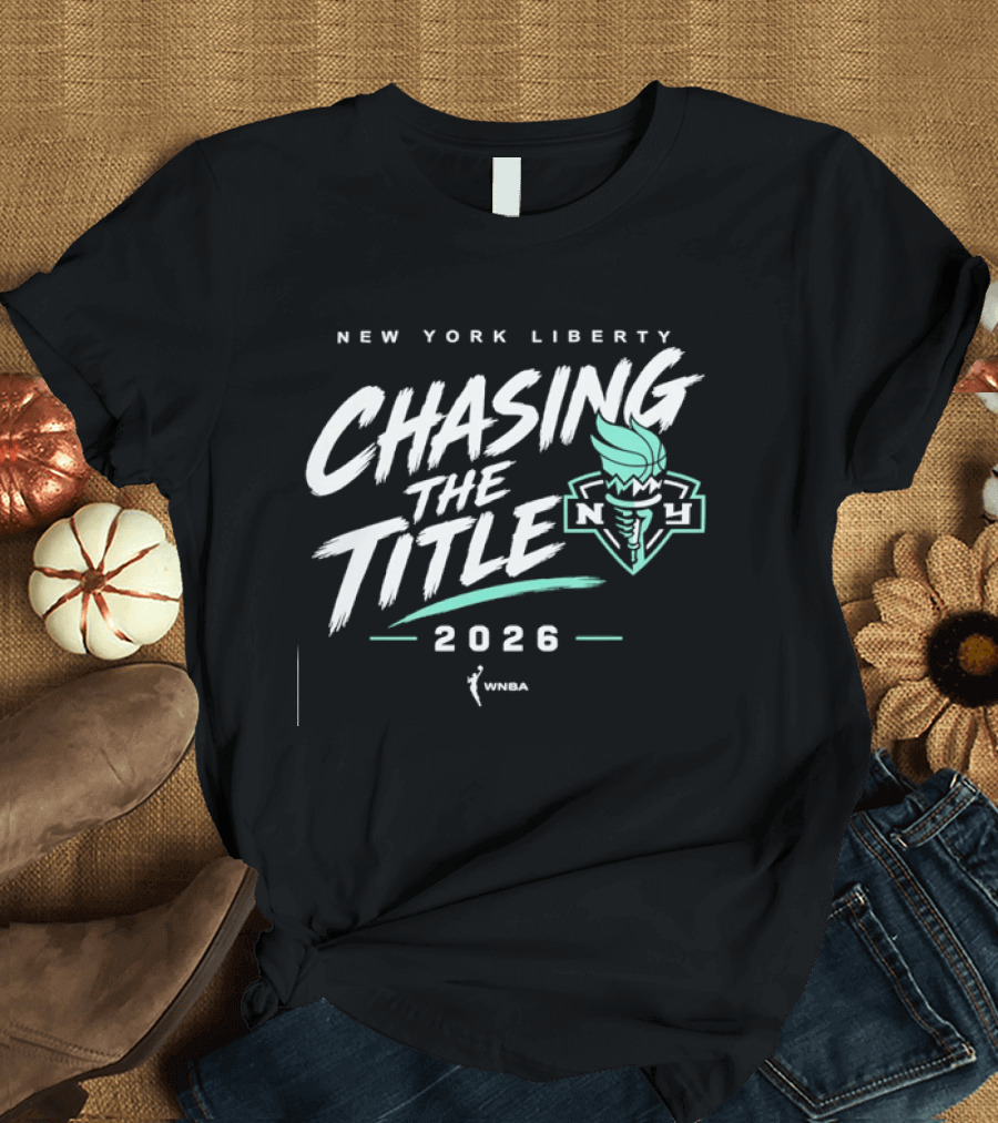 New York Liberty Chasing The Title 2026 WNBA T-Shirt
