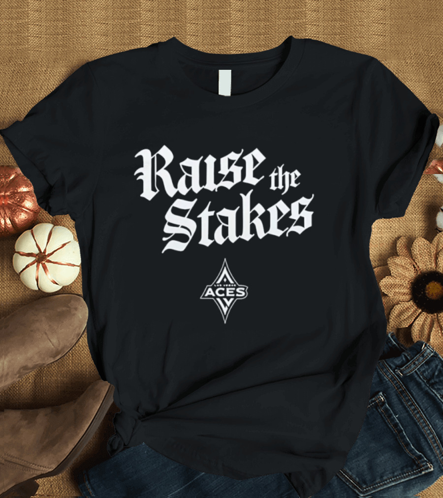 Raise The Stakes Las Vegas Aces WNBA Basketball T-Shirt