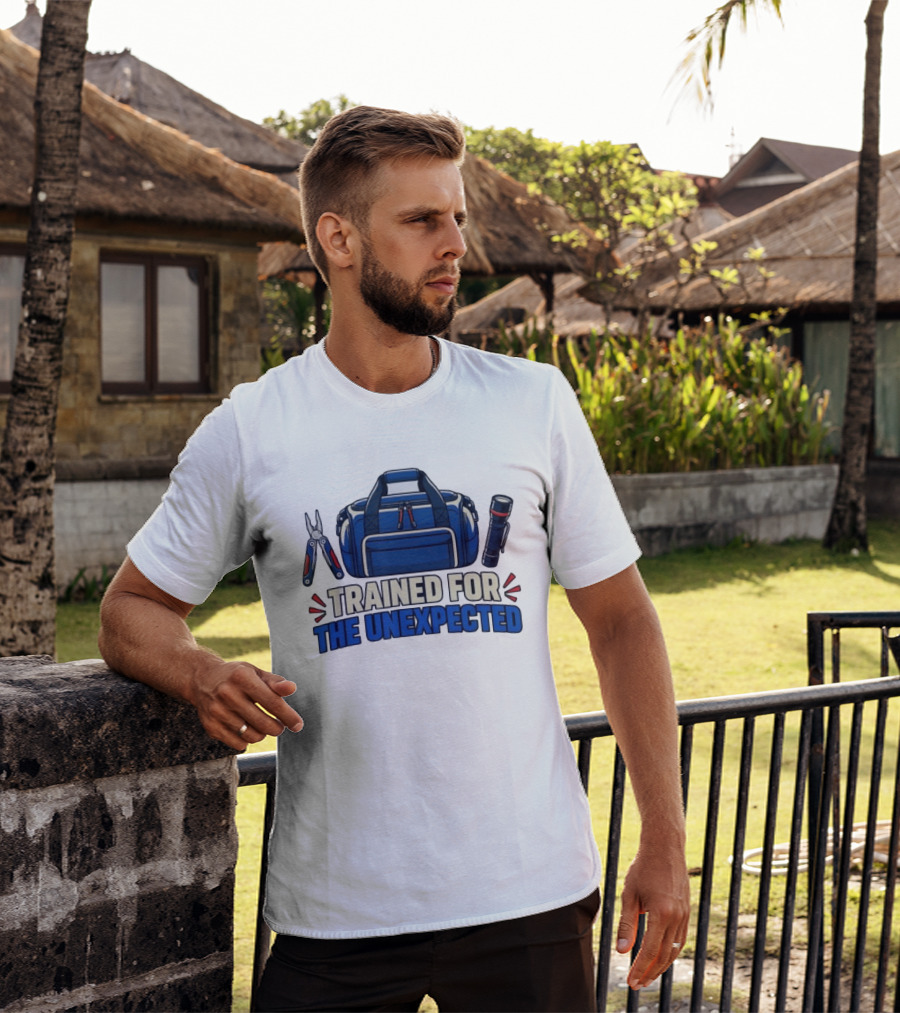 Trained For The Unexpected Emergency Toolkit Bag Flashlight And Multi Tool T-Shirt