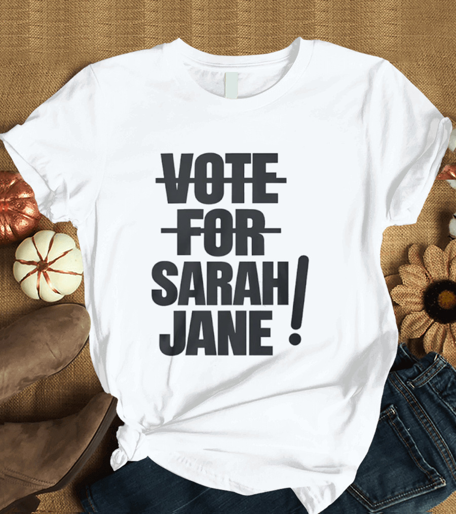 Vote For Sarah Jane Doctor Who Sci Fi TV Show Classic Fan Merchandise T-Shirt